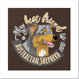 My Best Friend is an...Australian Shepherd Posters and Art